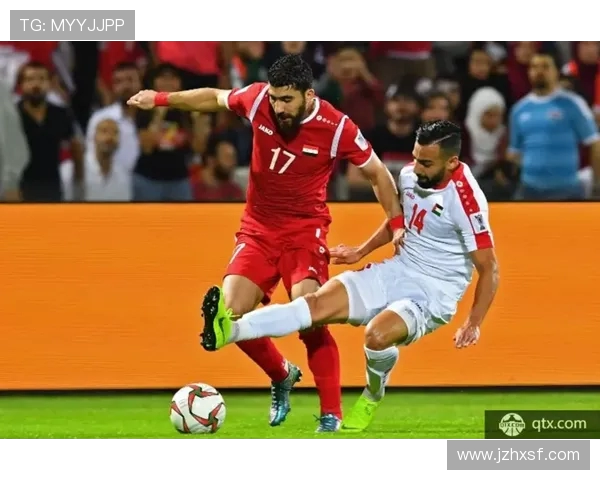约旦与叙利亚精彩对决比分录像回顾及赛后分析